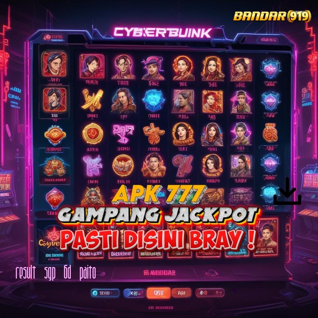 RESULT SGP 6D PAITO ✧ hadiah jackpot cepat dengan auto cuan terbaru