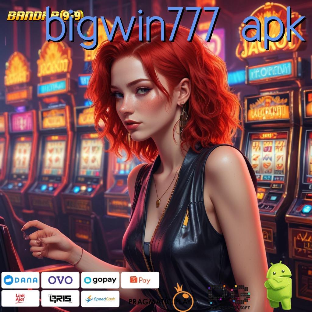 BIGWIN777 APK | pelopor pertama