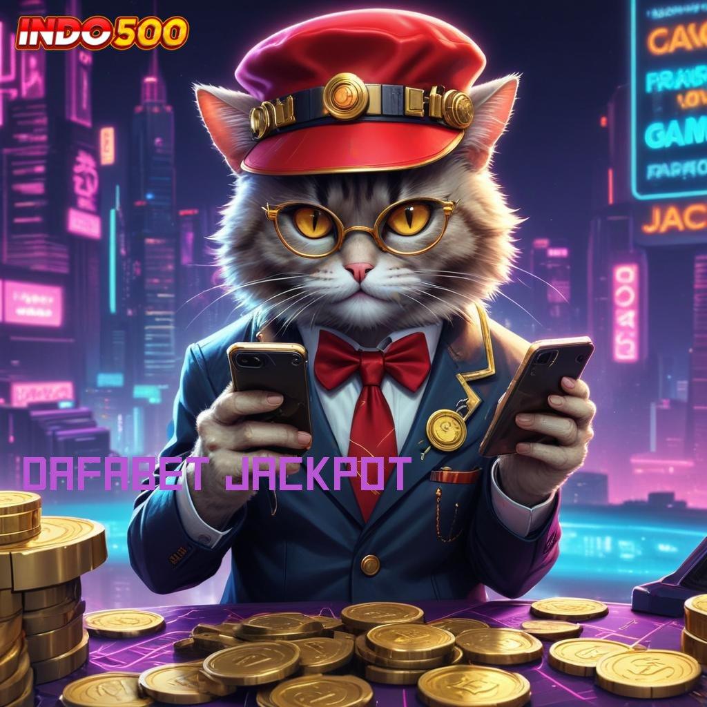 DAFABET JACKPOT ✷ inovasi luar biasa