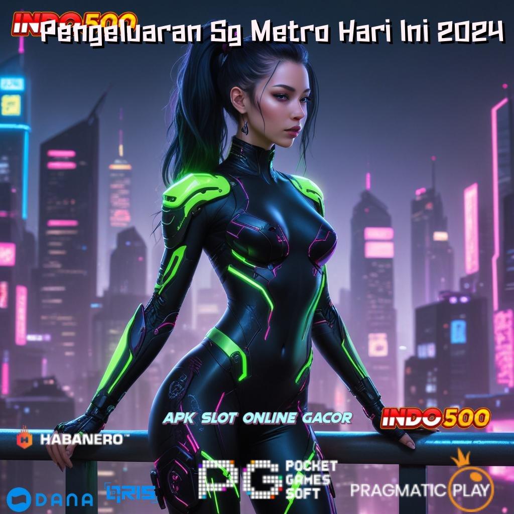 Pengeluaran Sg Metro Hari Ini 2024