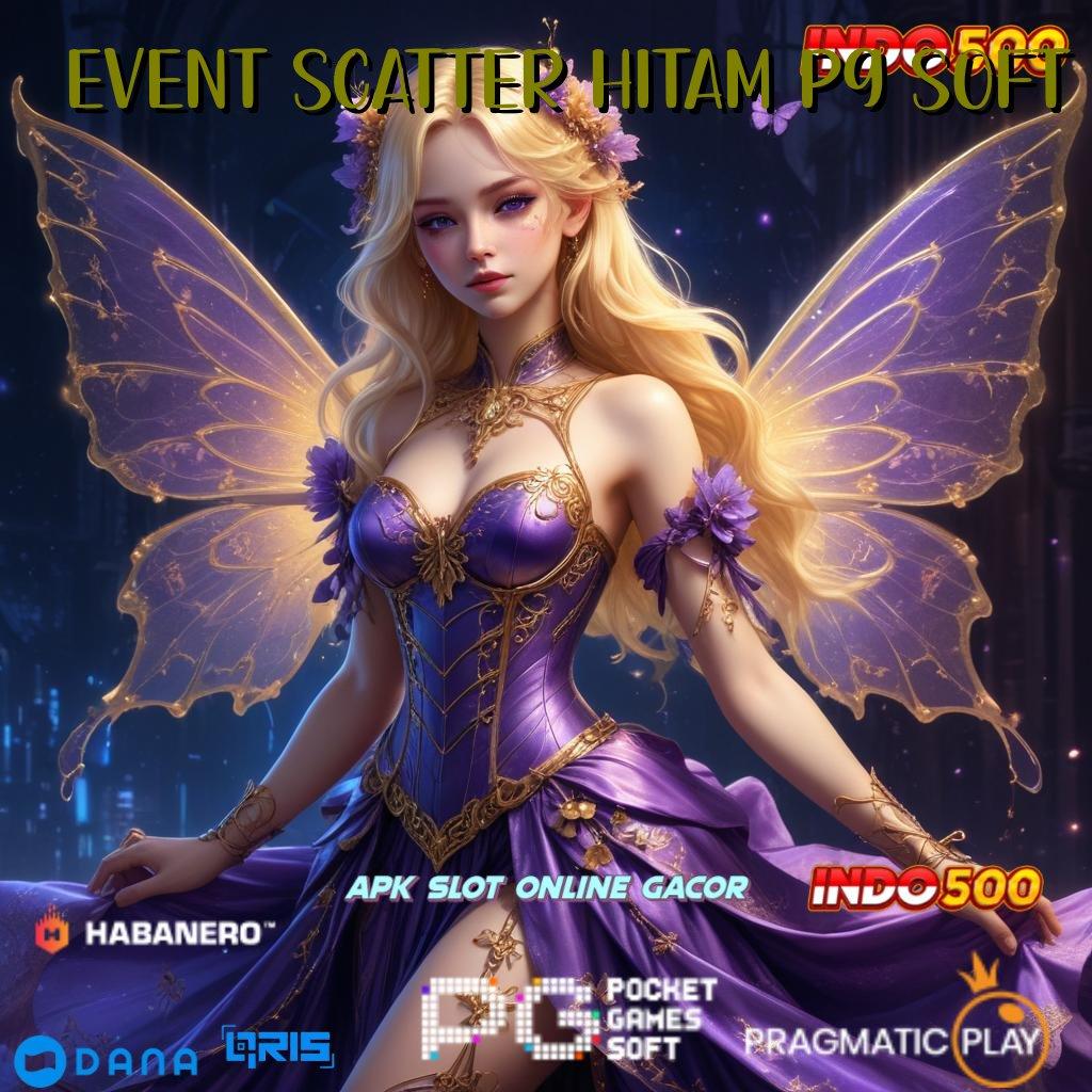 EVENT SCATTER HITAM PG SOFT ➜ Prioritas Baru Utama Bonus New Member Slot Deposit Ovo Dp