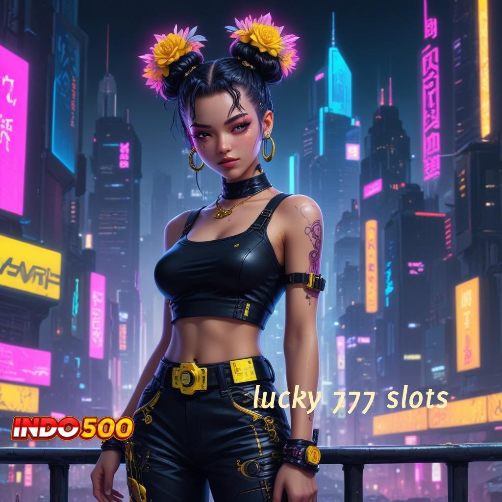 LUCKY 777 SLOTS 🧡 Sistem Terbaik untuk Keberuntungan Tanpa Henti