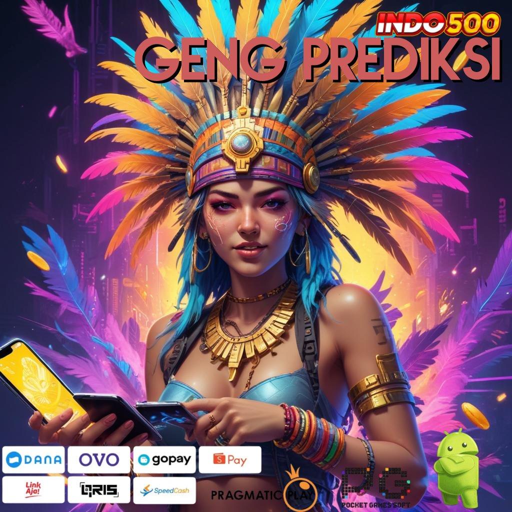 GENG PREDIKSI Praktis dan Cepat Temui Cara Gampang Nyaman