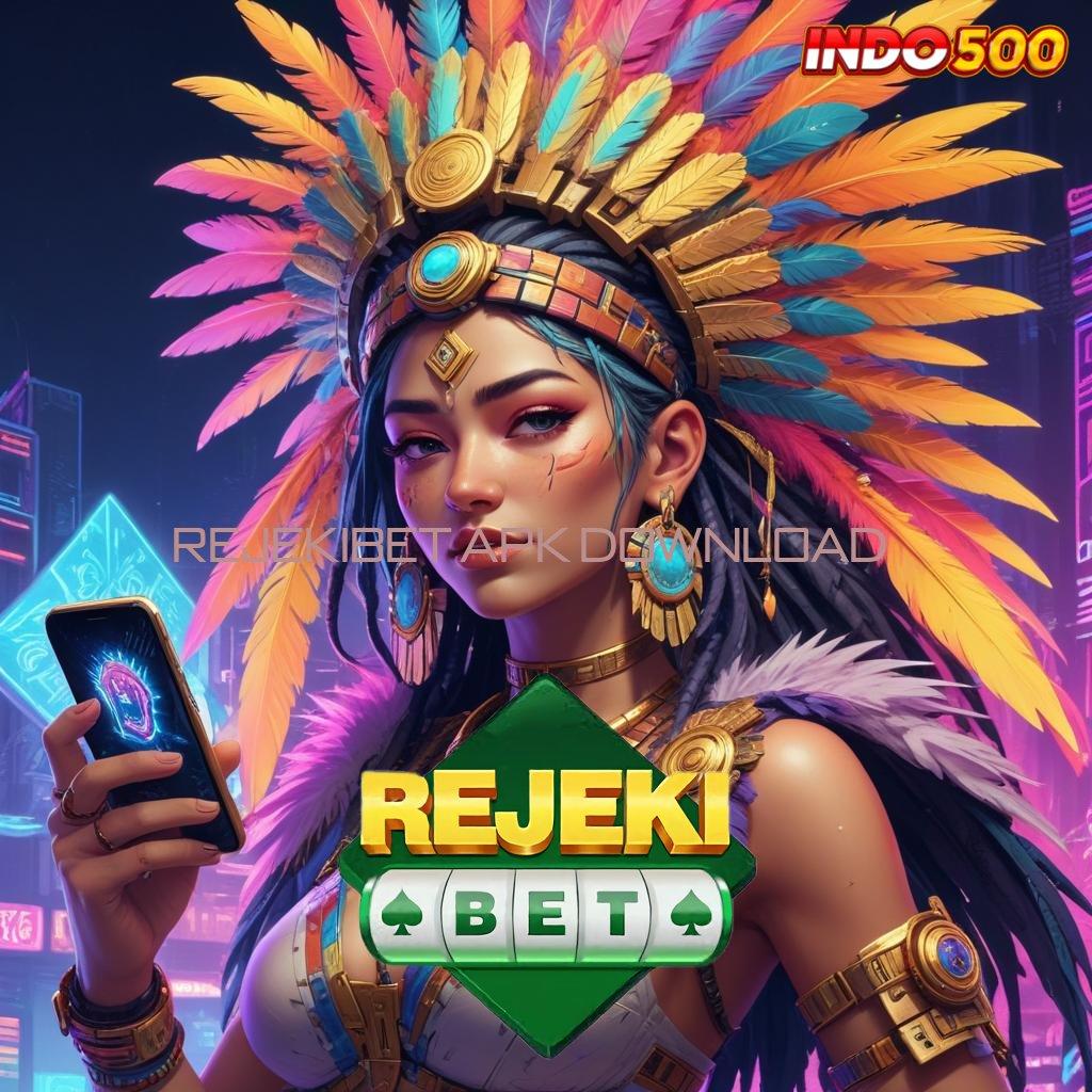 REJEKIBET APK DOWNLOAD unggul peluang cepat kaya pola adaptif