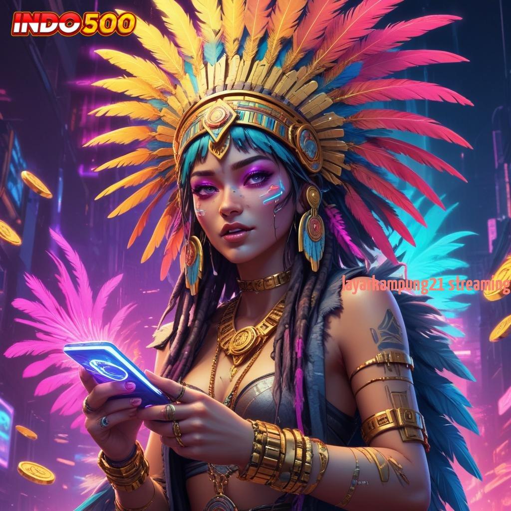 LAYARKAMPUNG21 STREAMING Pembaruan APK Event Bonus Gratis Alur