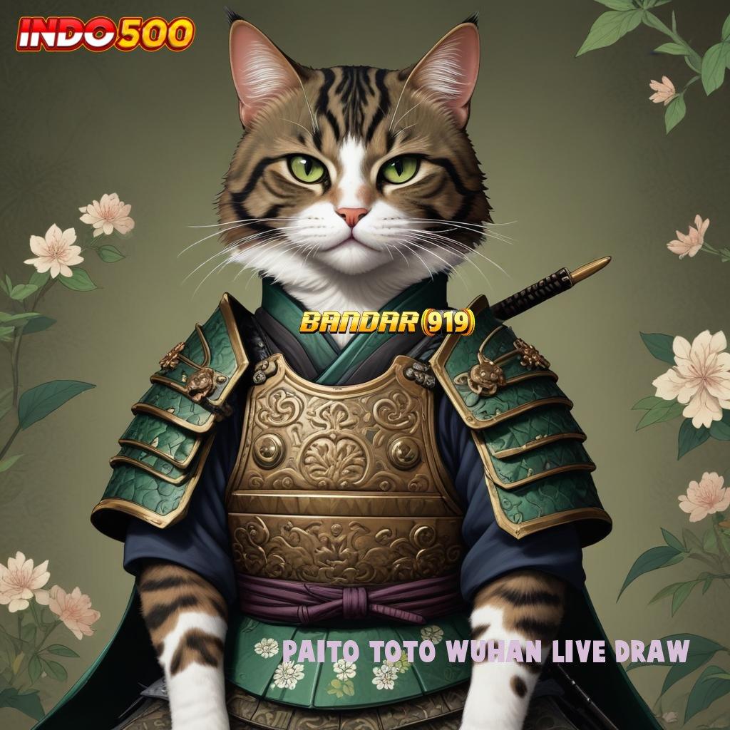 PAITO TOTO WUHAN LIVE DRAW # Bonus Besar APK Android iOS Basis