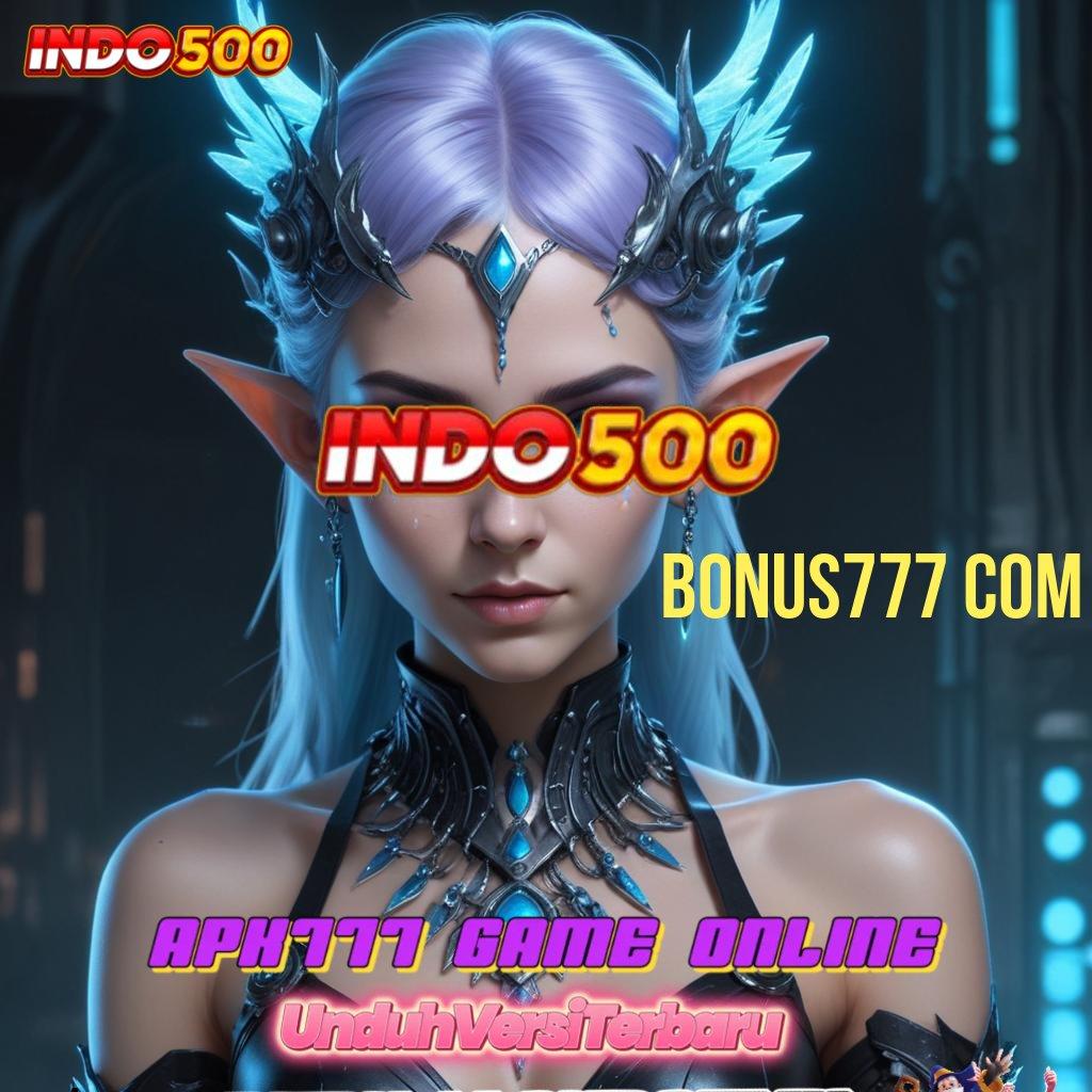 BONUS777 COM ➤ maxwin dinamis skill dan rejeki