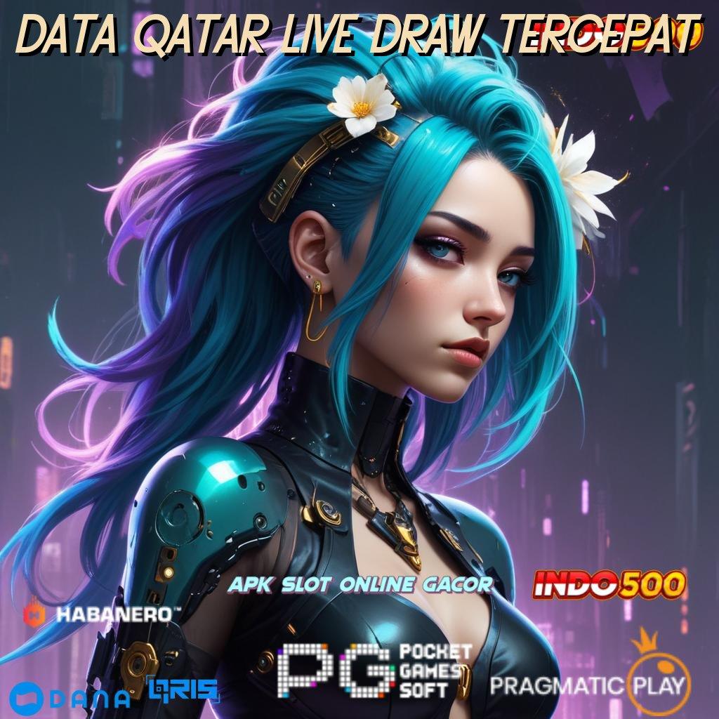 DATA QATAR LIVE DRAW TERCEPAT # link resmi alternatif game slot online 777 gacor terlengkap