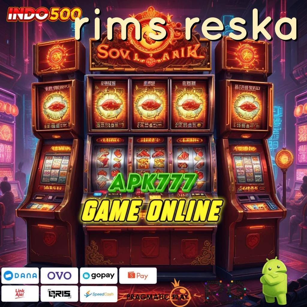 RIMS RESKA Slot Aplikasi Untuk Keberuntungan