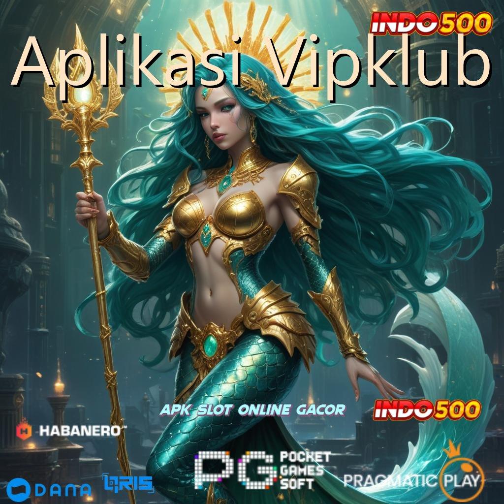 Aplikasi Vipklub