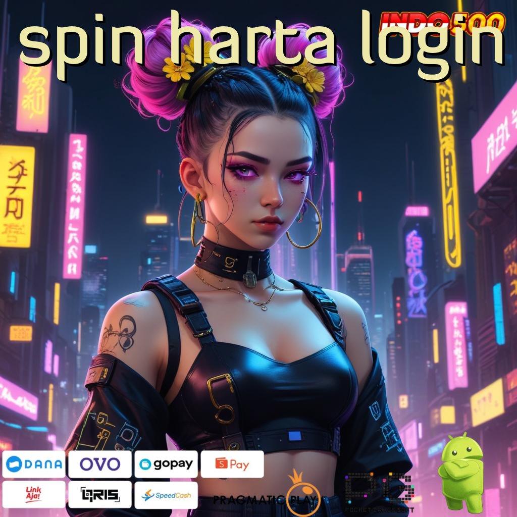 SPIN HARTA LOGIN rtp kilat spin langsung untung tanpa drama