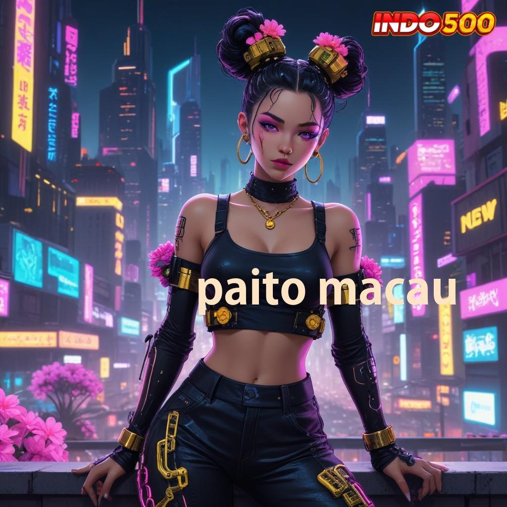 PAITO MACAU Dp Ovo 20 000 Pemula Bonus 100 IP Free