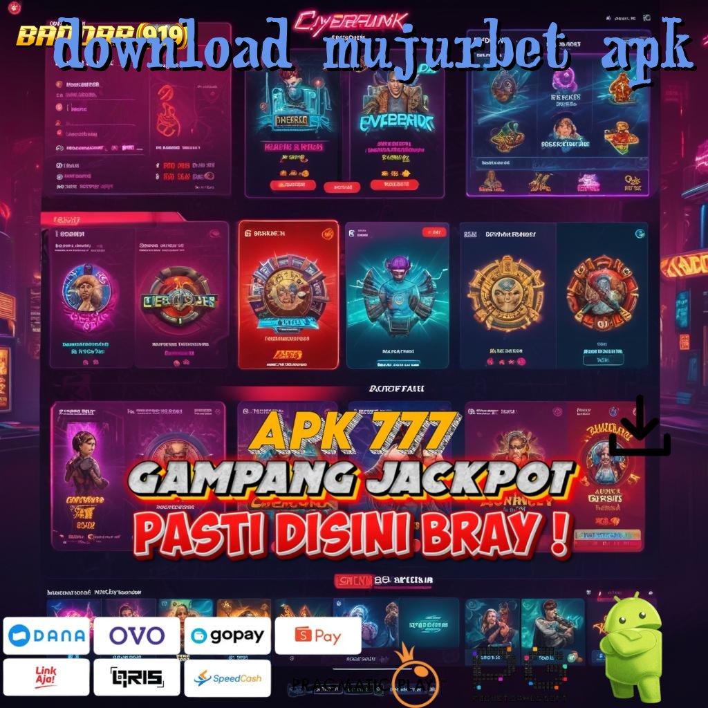 DOWNLOAD MUJURBET APK : Event Android iOS Bonus Besar Infrastruktur Dasar