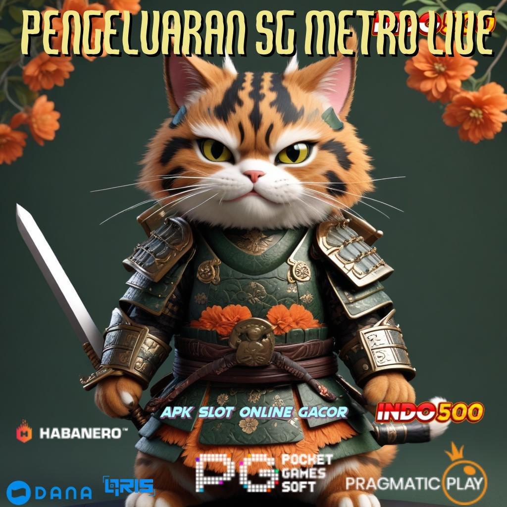 Pengeluaran Sg Metro Live