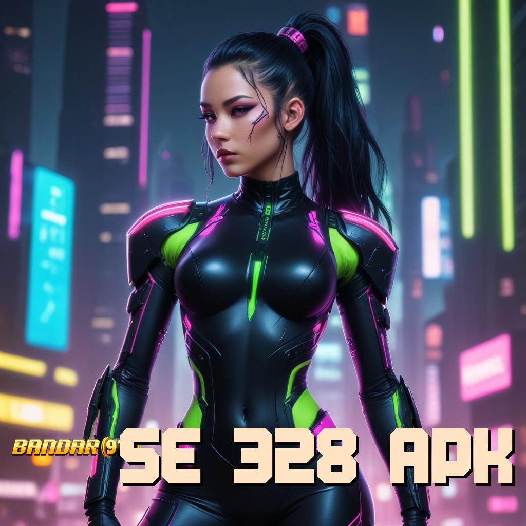 SE 328 APK ≫ baru akun unggulan