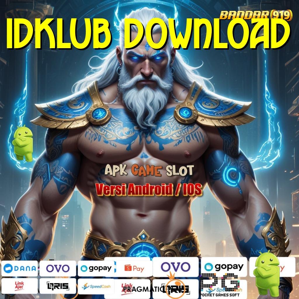 IDKLUB DOWNLOAD , tinggi layanan cepat server transaksi