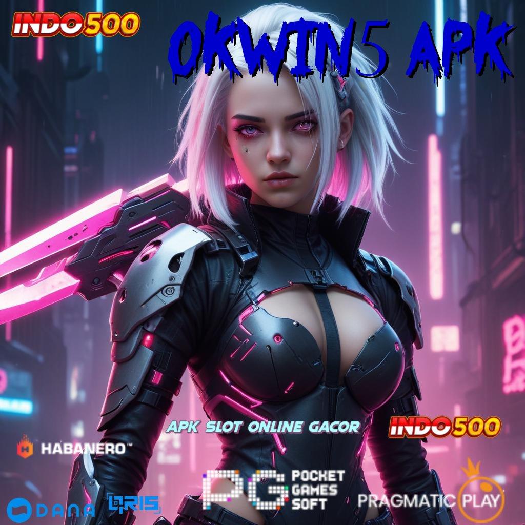 Okwin5 Apk