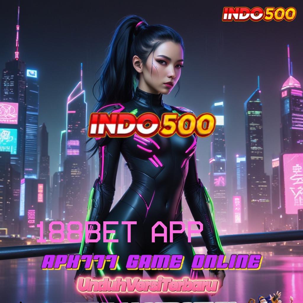 188BET APP > fleksibel dan gacor portal untung selalu