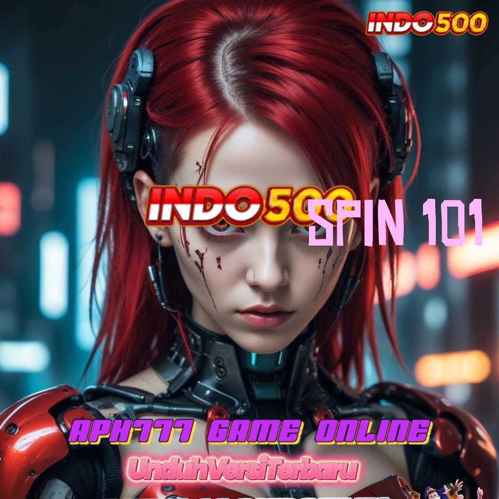 SPIN 101 Langsung Profit Bonus Baru Melimpah