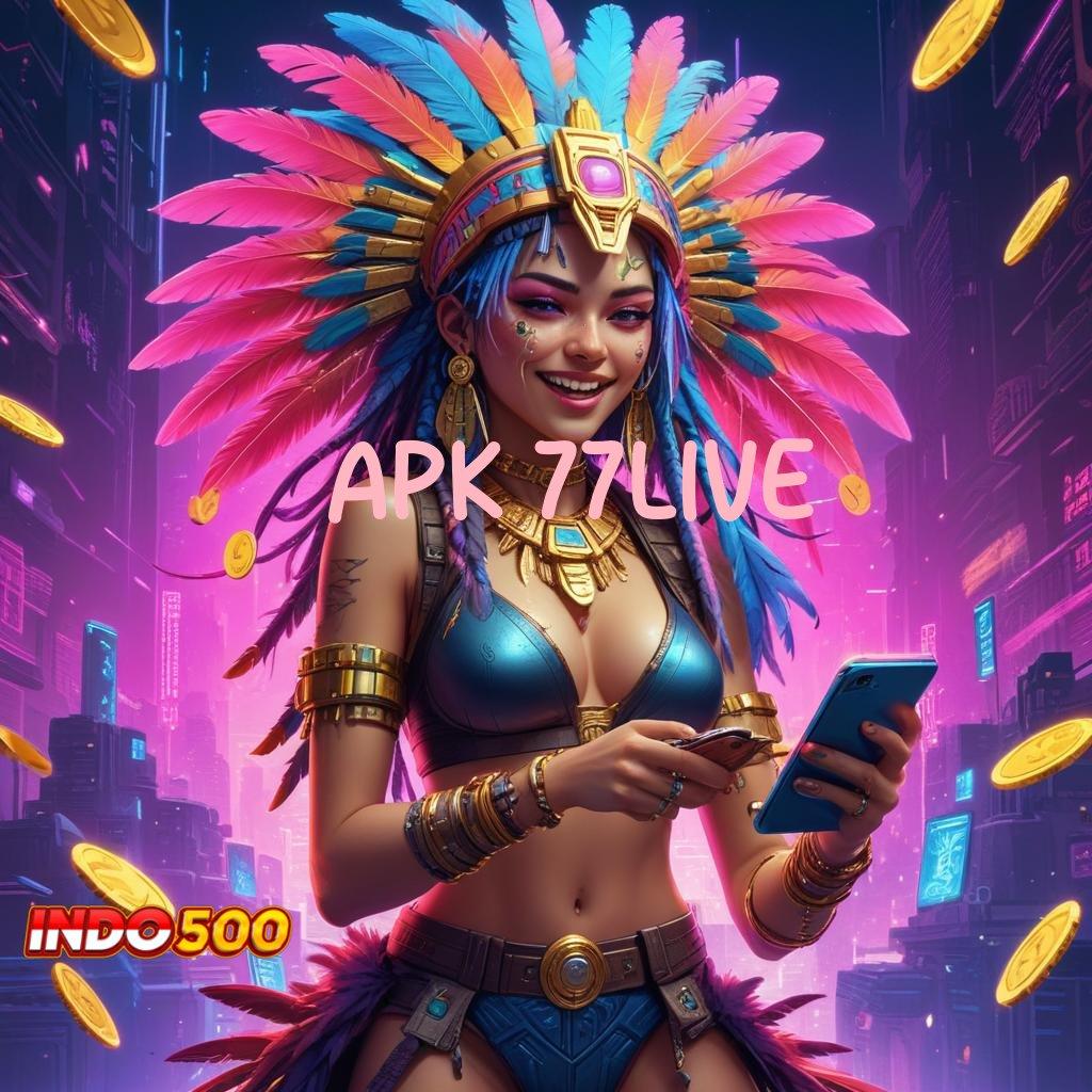 APK 77LIVE : RTP Tertinggi Android dan iOS Kapasitas