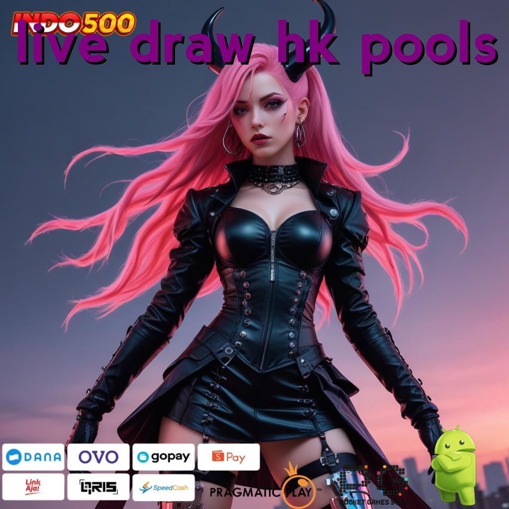 LIVE DRAW HK POOLS unggul peluang tanpa drama unggul peluang