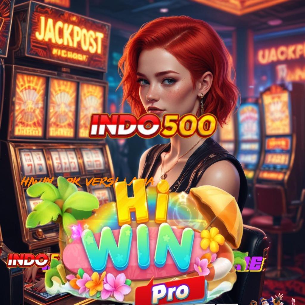 HIWIN APK VERSI LAMA ✅ mesin baru profit besar di setiap putaran