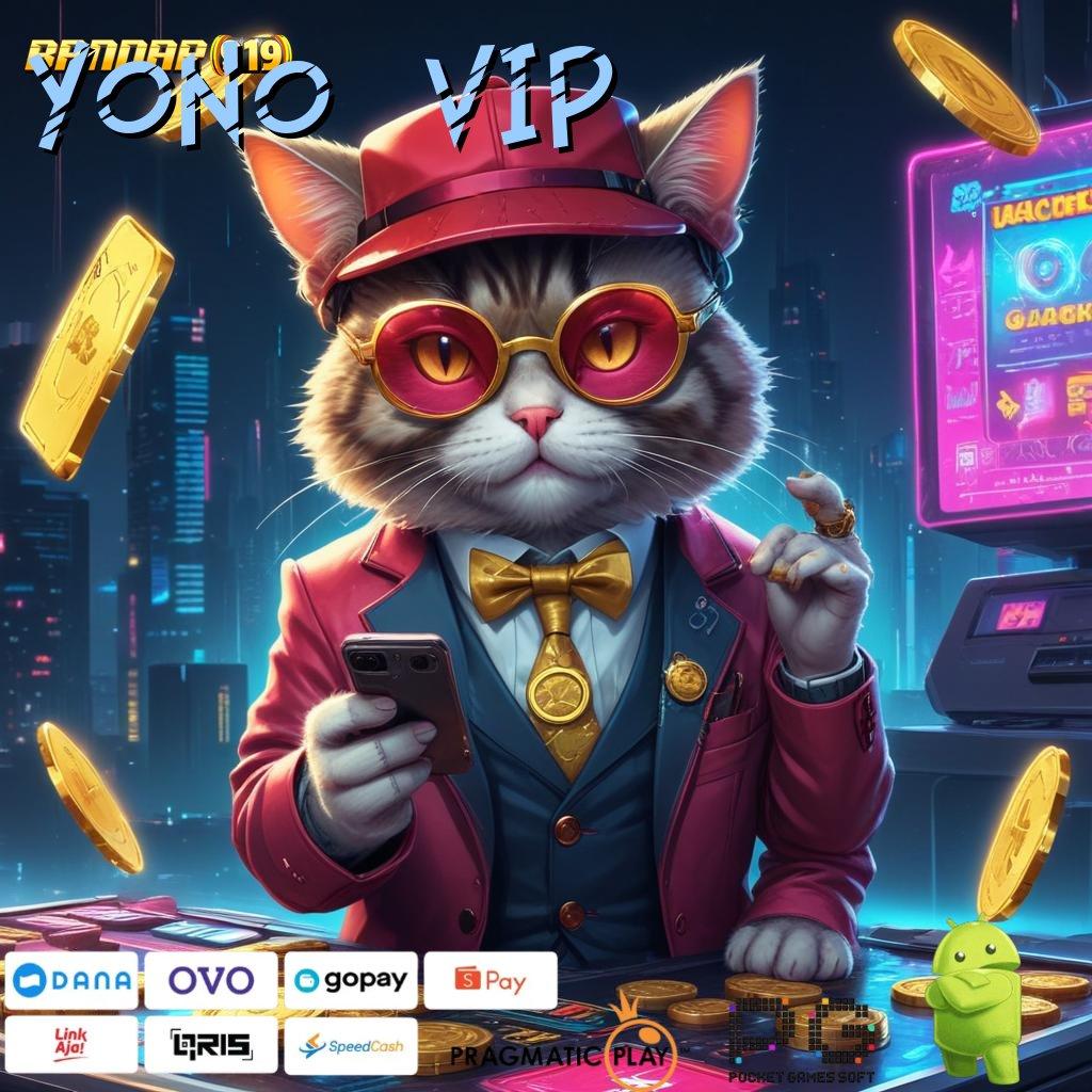 YONO VIP # Mesin Slot Sultan Solusi Tepat untuk Maxwin Cepat