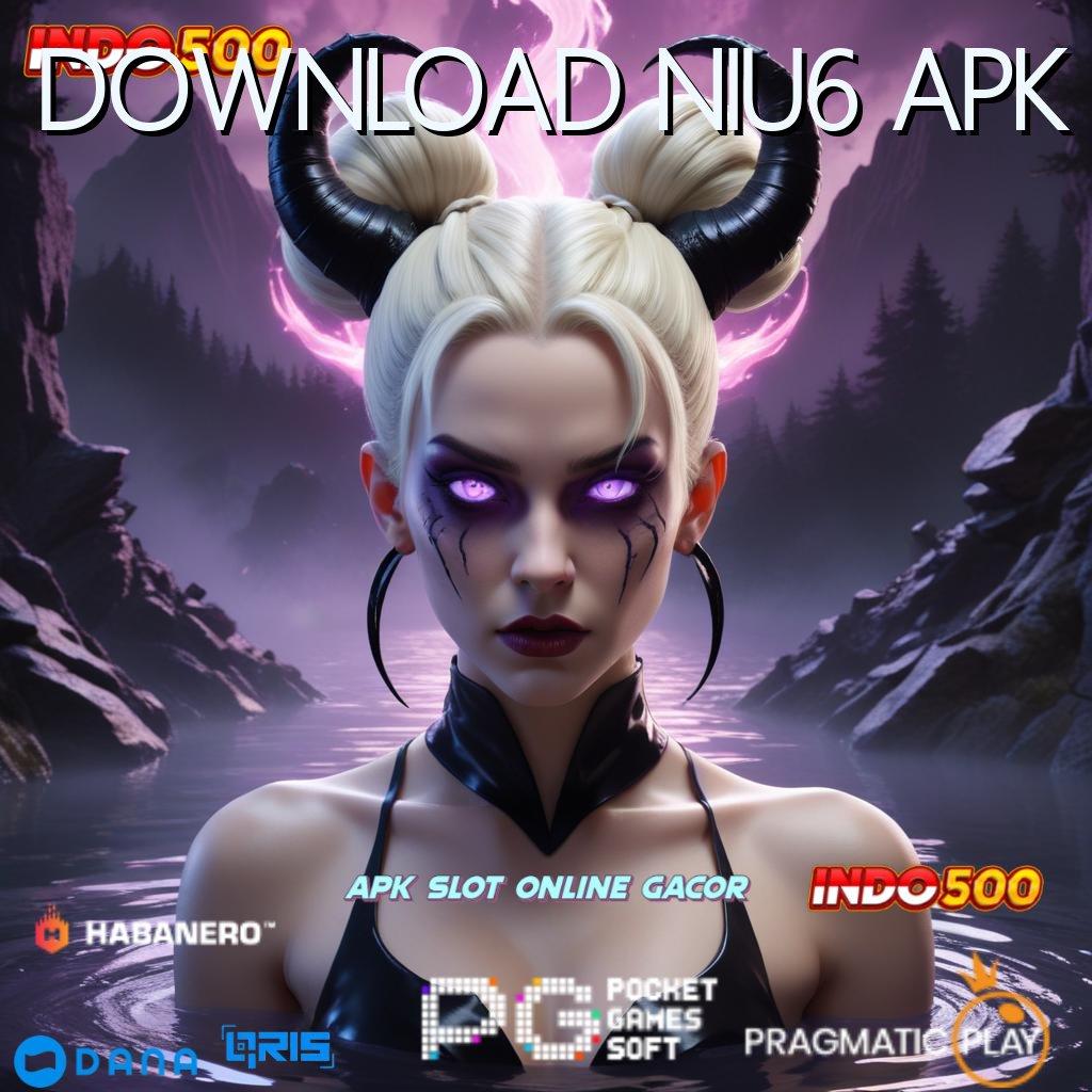 DOWNLOAD NIU6 APK ↪ Memulai Kesuksesan Penuh Depo Nominal Sedikit