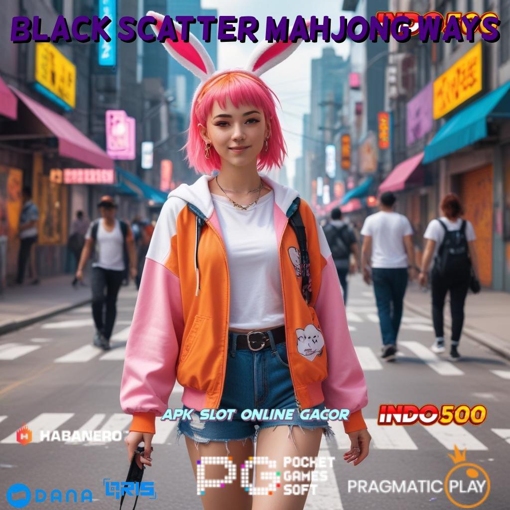 BLACK SCATTER MAHJONG WAYS ➜ ekosistem prosesor lingkungan digital jaringan basis operasional