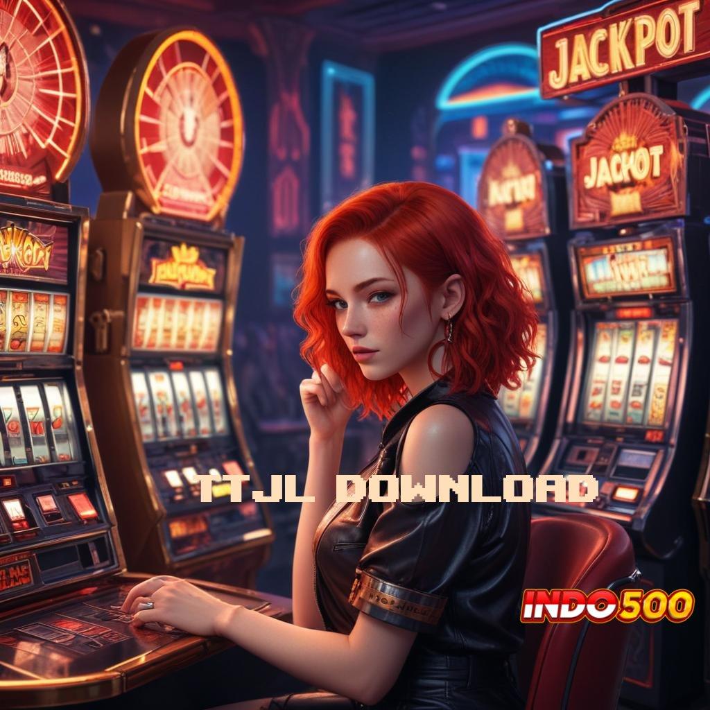 TTJL DOWNLOAD → Unduh Slot APK Untuk Pemula Terbaik