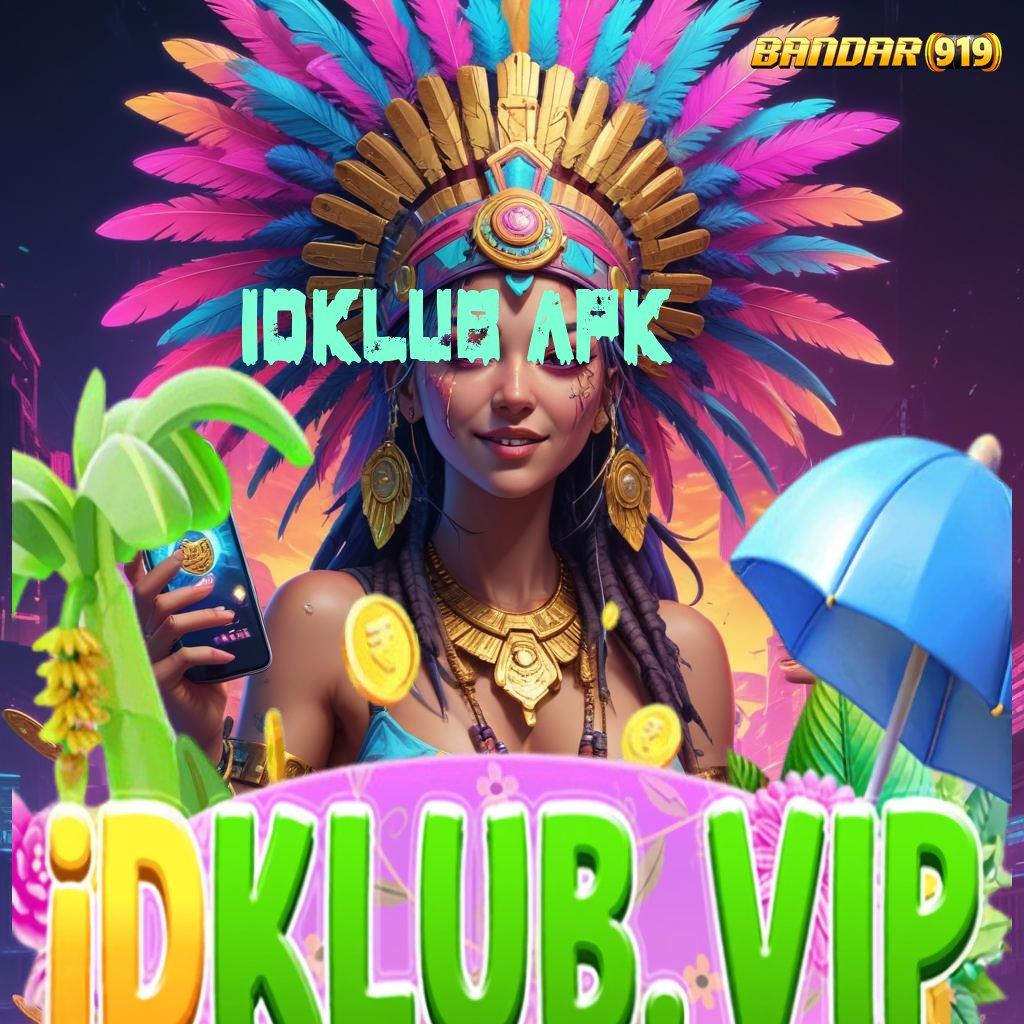 IDKLUB APK ➿ teknologi baru duit nambah!