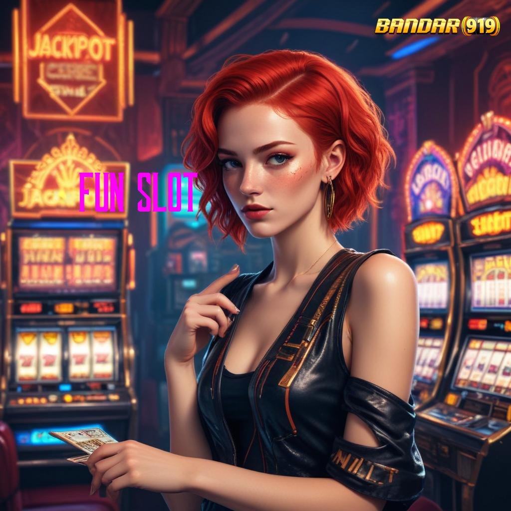 FUN SLOT 🚀 sistem jaringan untuk pengguna dengan kecepatan tinggi