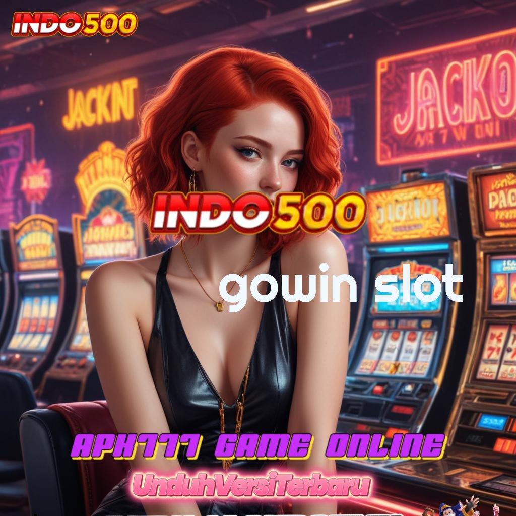 GOWIN SLOT ➜ Layanan APK Versi Terkini Bidang