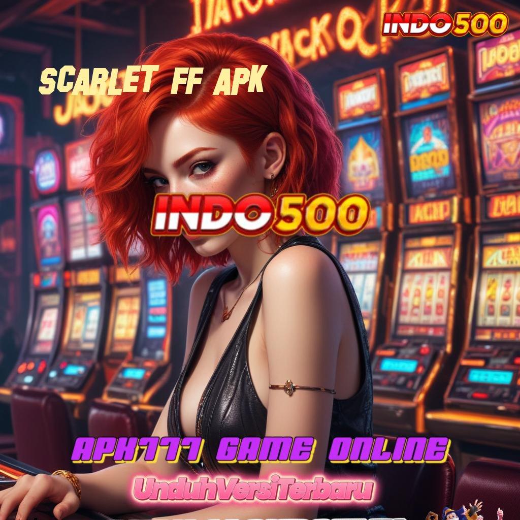 SCARLET FF APK Pola Baru Untuk Spin Maksimal