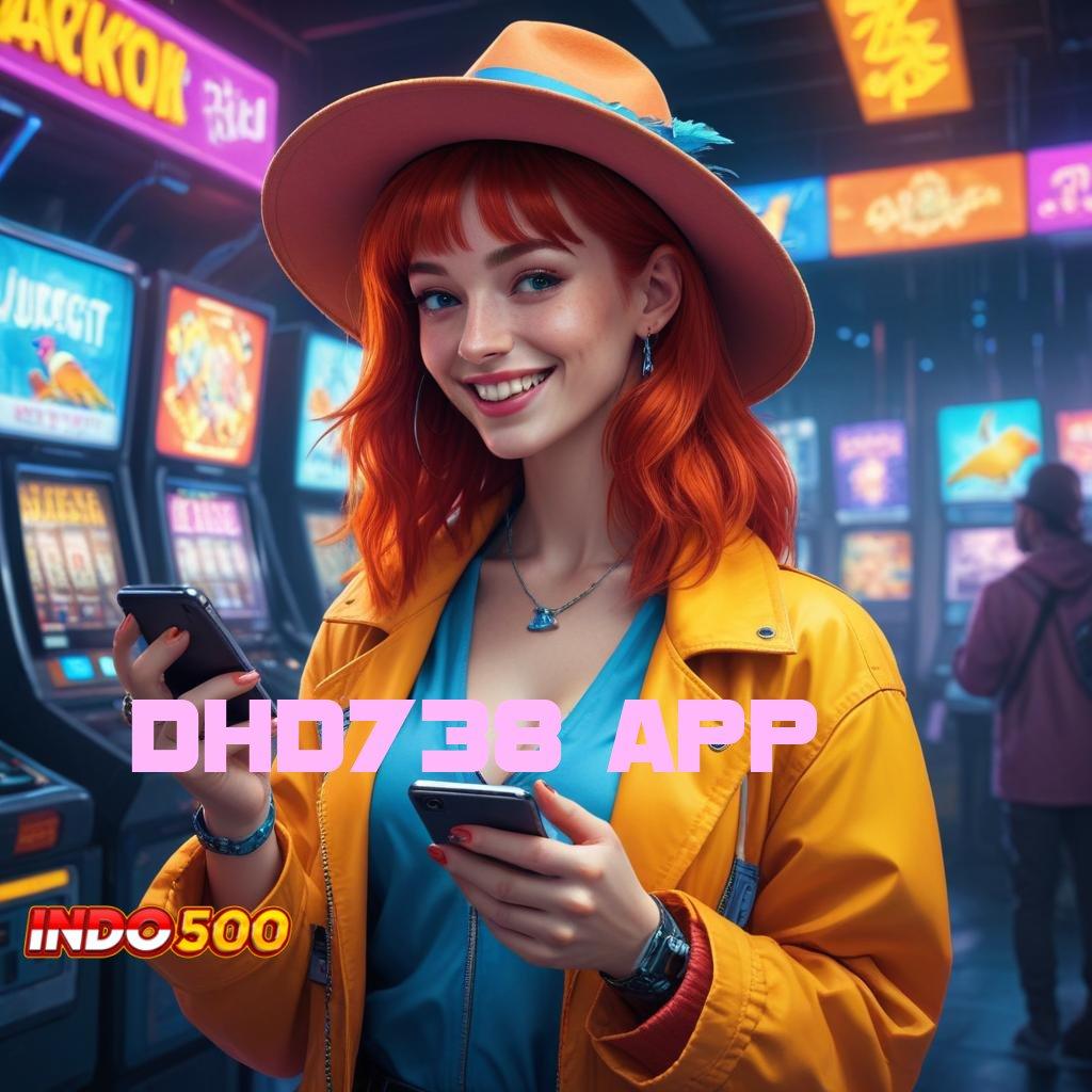 DHD738 APP 🧡 game mudah infrastruktur cepat infrastruktur