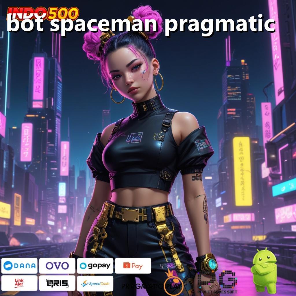 BOT SPACEMAN PRAGMATIC sarana penyampaian program slot tercanggih terdepan