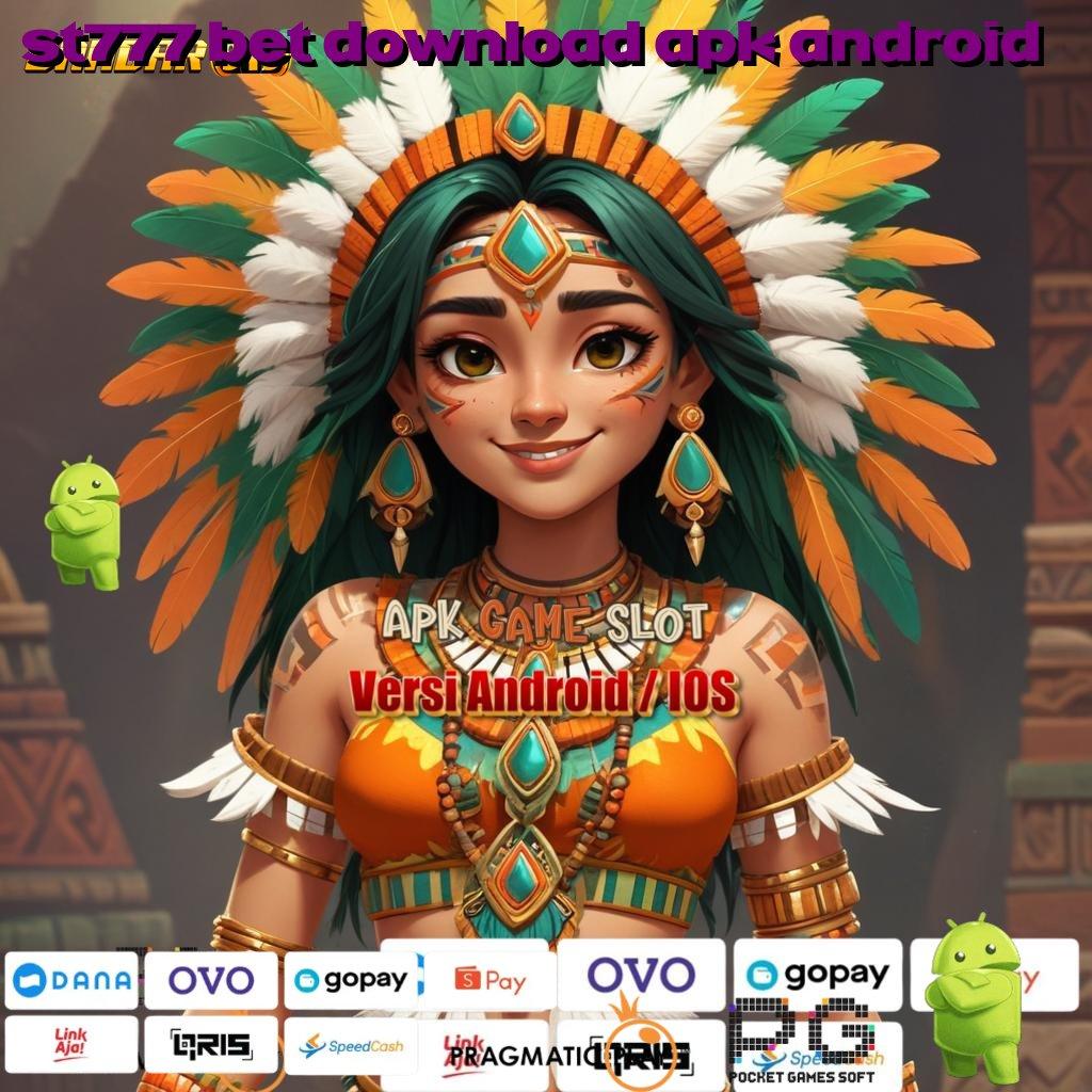 ST777 BET DOWNLOAD APK ANDROID : depo ewallet idr 15