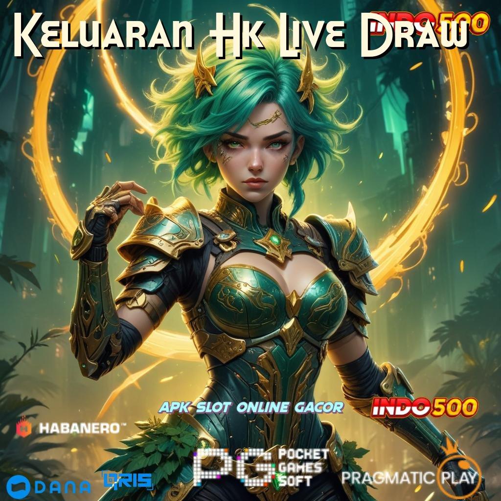 Keluaran Hk Live Draw