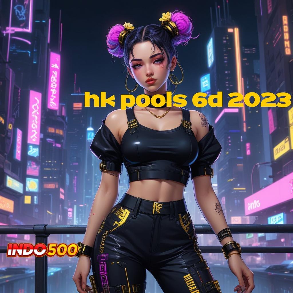 HK POOLS 6D 2023 ➜ RTP Tertinggi Android dan iOS Rangka Digital