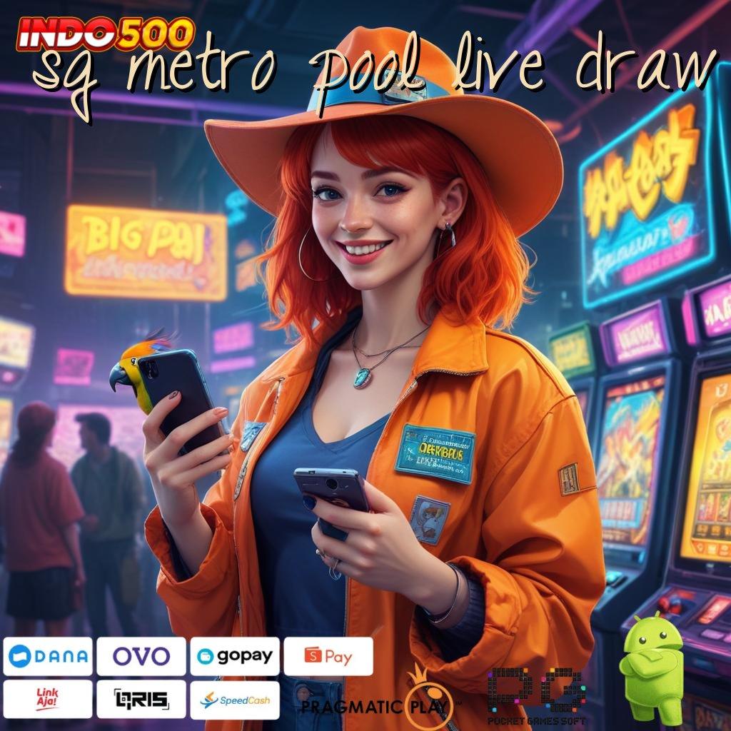 SG METRO POOL LIVE DRAW slot depo 5k: di mana semua menang hanya di imajinasi!