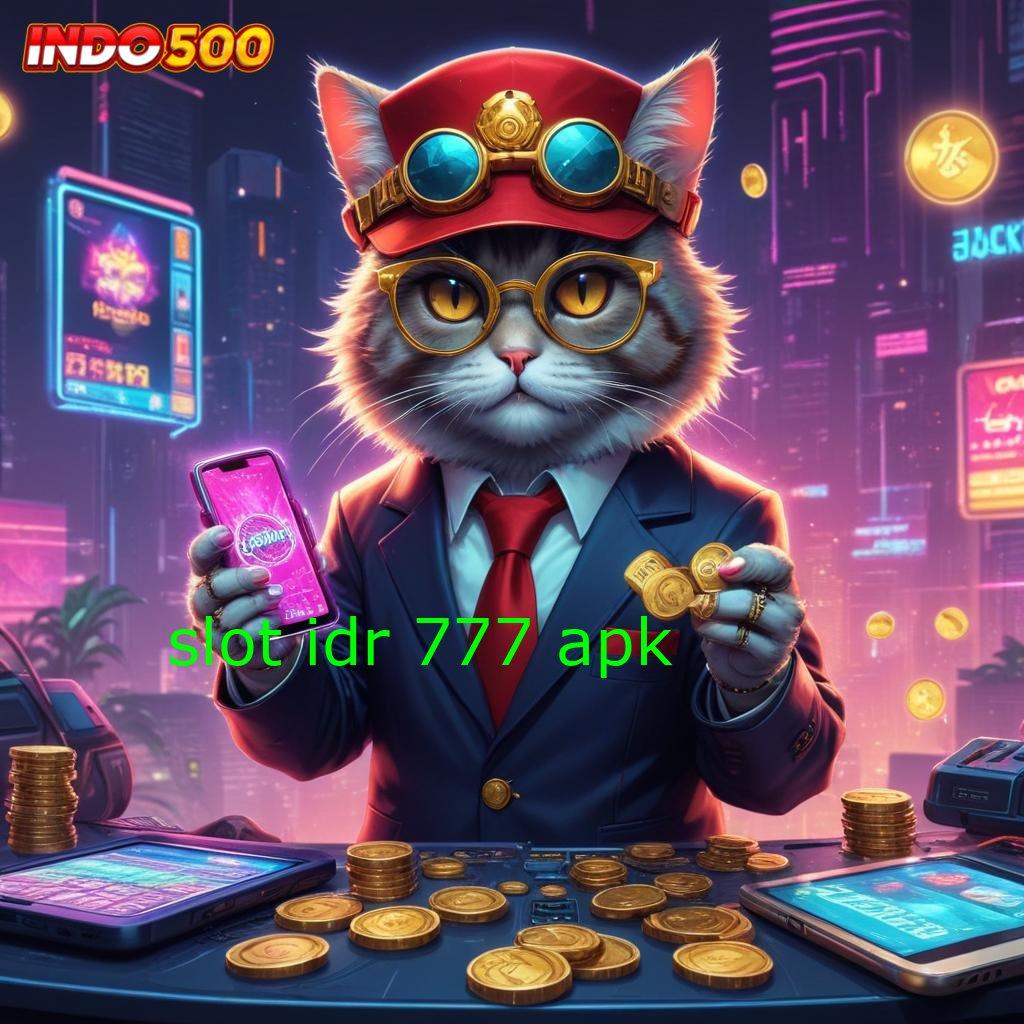 SLOT IDR 777 APK ≫ Event Cepat Gacor Tanpa Tanding Beginilah