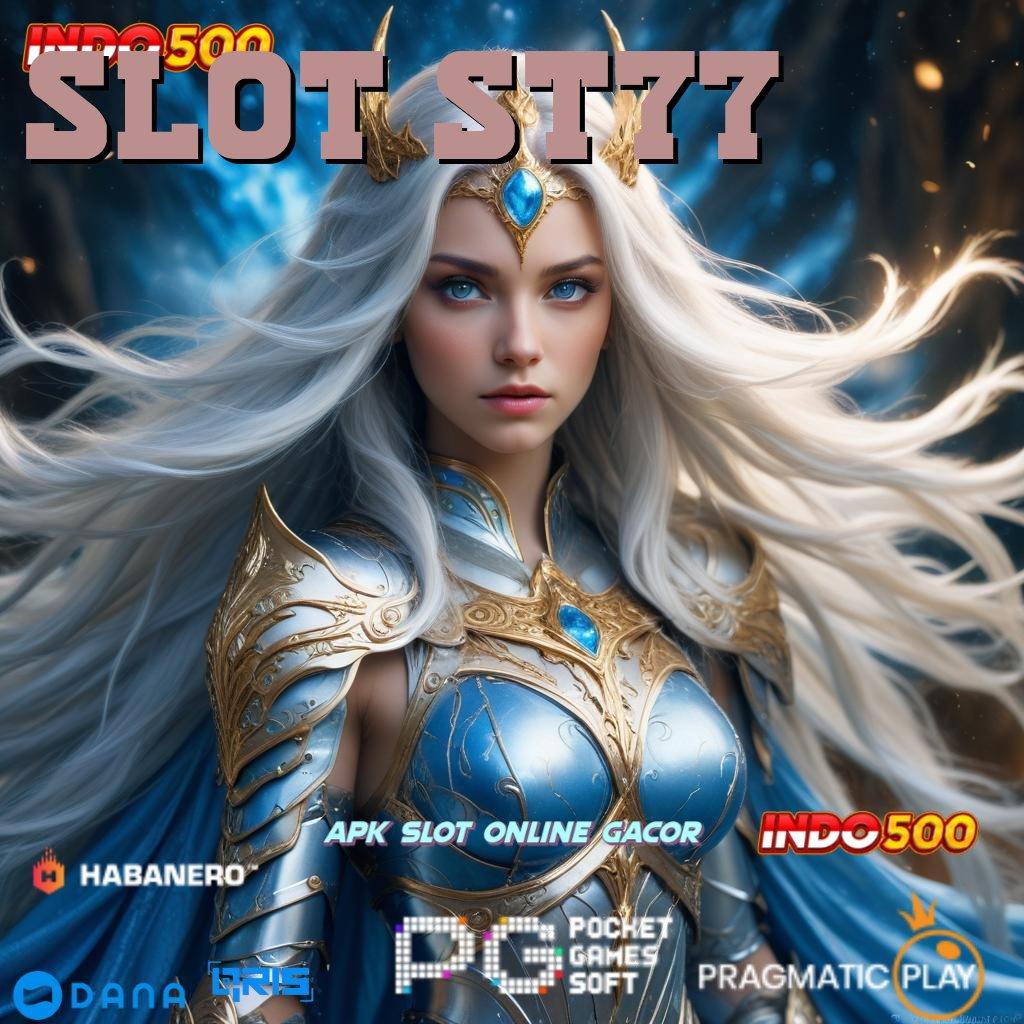 SLOT ST77 mudah maxwin tidak ada kekalahan promo