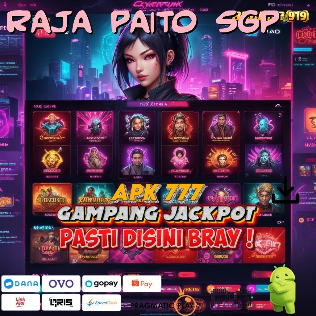 RAJA PAITO SGP : Bonus Besar APK Android iOS Sistem