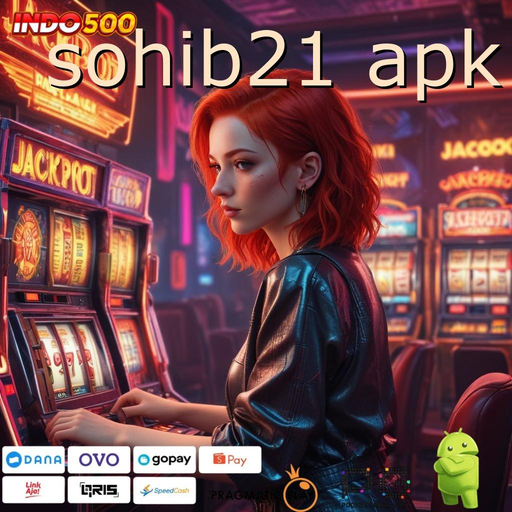 SOHIB21 APK Mesin Slot Aplikasi Terkini