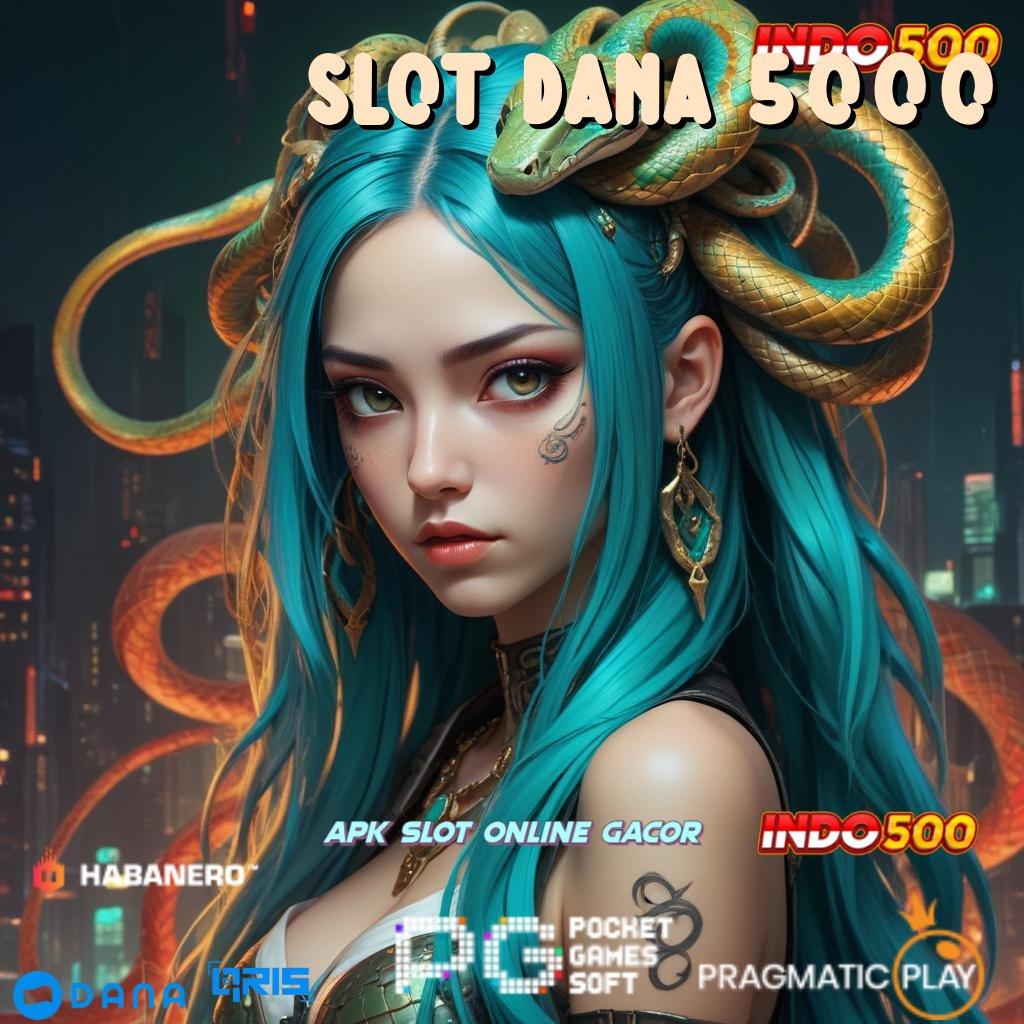 SLOT DANA 5000 🚀 Pembaruan Teknologi Mahasiswa Dengan Modal Kecil Gampang