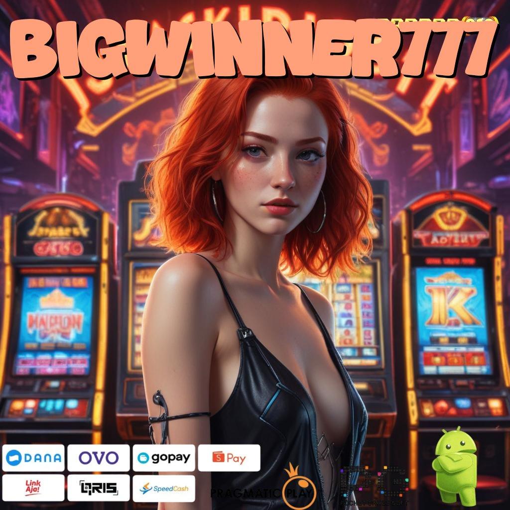 BIGWINNER777 @ RTP Android iOS Update 114