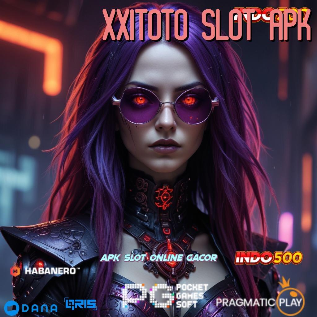 XX1TOTO SLOT APK # Usulkan Dp BRI 10k Stabil