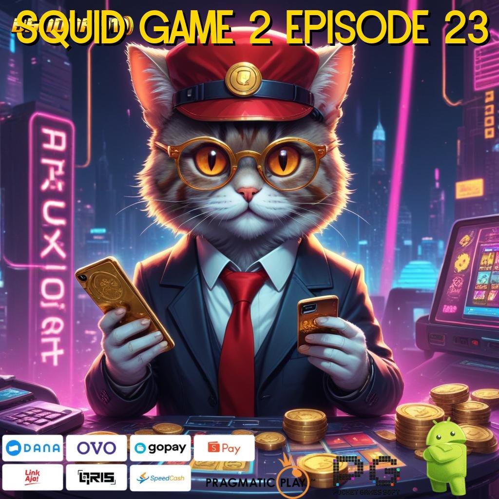 SQUID GAME 2 EPISODE 23 | menghimpun pasti menunjukkan sikap positif