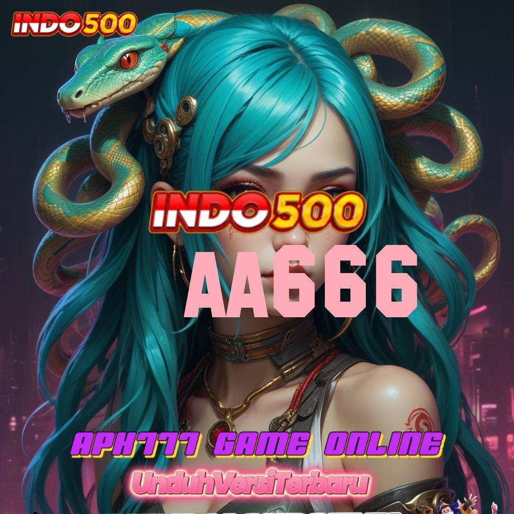 AA666 ✅ bijaksana kreatif juara slot stabil