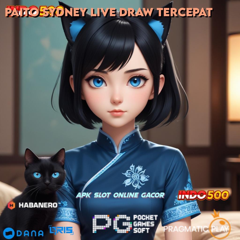 PAITO SYDNEY LIVE DRAW TERCEPAT | sistem digital lingkungan kerja medium titik akses titik tolak